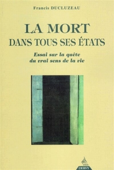Front cover_La mort dans tous ses états : mourir ou l'illusion pour naître à la réalité