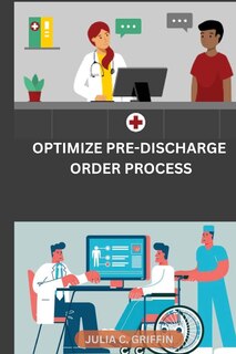 Couverture_Optimize Pre-Discharge Order Process