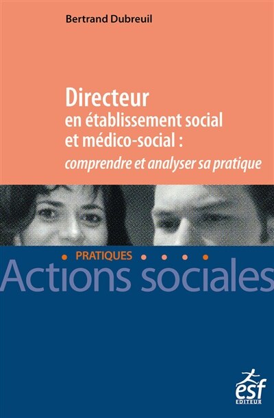 Couverture_Directeur en établissement social et médico-social : comprendre et analyser sa pratique