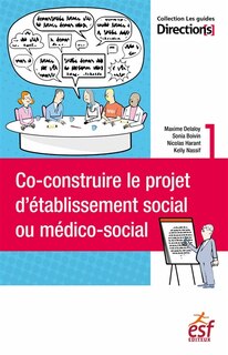 Front cover_Co-construire le projet d'établissement social ou médico-social
