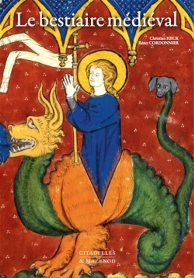 Couverture_Le bestiaire médiéval : l'animal dans les manuscrits enluminés