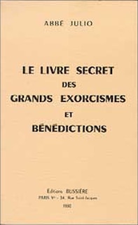 Couverture_Le Livre secret des grands exorcismes et bénédictions : prières antiques, formules occultes, recettes spéciales, avec explication et application de tous les signes