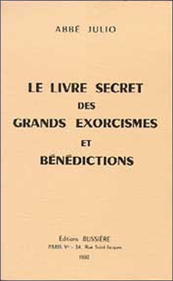 Couverture_Le Livre secret des grands exorcismes et bénédictions : prières antiques, formules occultes, recettes spéciales, avec explication et application de tous les signes