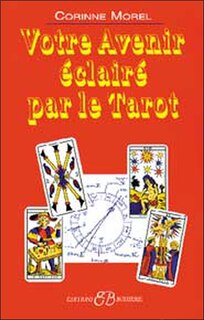 Couverture_Votre avenir éclairé par le tarot : le tirage astrologique du tarot