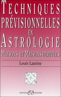 Couverture_Techniques prévisionnelles en astrologie : maisons et maisons dérivées