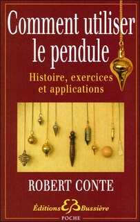 Comment utiliser le pendule: histoire, exercices et explications