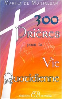 Front cover_300 prières spéciales pour la vie quotidienne