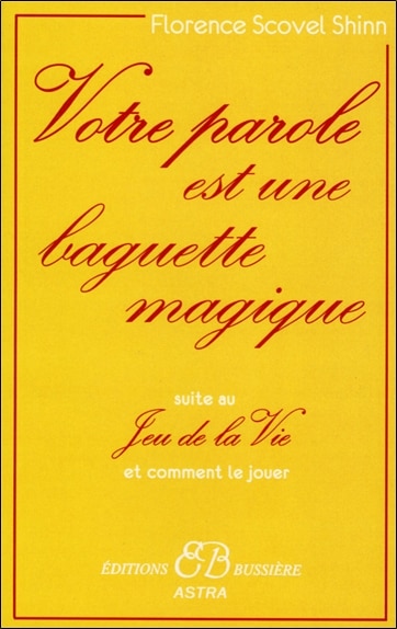 Couverture_Votre parole est une baguette magique : suite au Jeu de la vie et comment le jouer