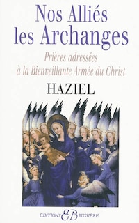 Front cover_Nos alliés les archanges : prières adressées à la bienveillante armée du Christ