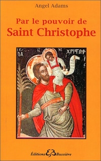 Front cover_Par le pouvoir de saint Christophe