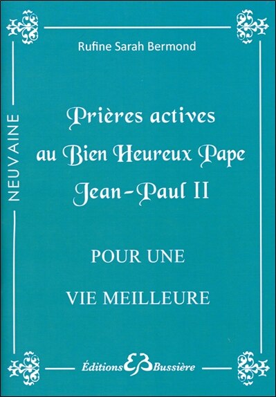 Front cover_Prières actives pour une vie meilleure par les mérites du bienheureux pape Jean-Paul II