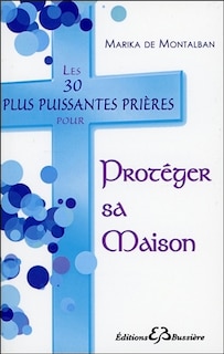 Couverture_Les 30 plus puissantes prières pour protéger sa maison