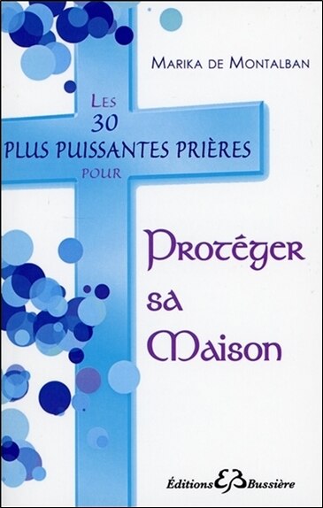 Couverture_Les 30 plus puissantes prières pour protéger sa maison