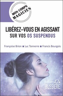 Front cover_Libérez-vous en agissant sur vos os suspendus