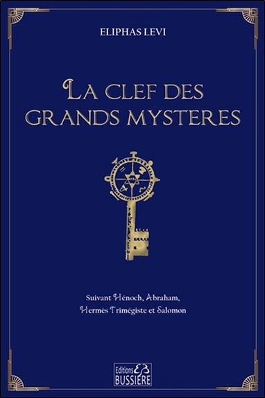 La clef des grands mystères: suivant  Hénoch, Abraham, Hermès Trimégiste et Salomon