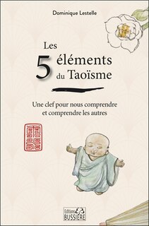 Couverture_Les 5 &eacute;l&eacute;ments du tao&iuml;sme