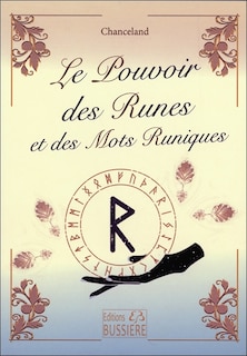 Couverture_Le pouvoir des runes et des mots runiques : divination, magie, guérison...