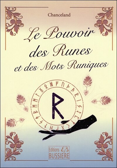 Couverture_Le pouvoir des runes et des mots runiques : divination, magie, guérison...