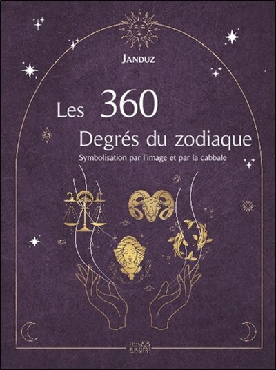 Couverture_Les 360 degrés du zodiaque : symbolisation par l'image et par la cabbale : texte original de 1986