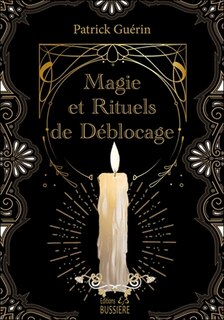 Front cover_Magie et rituels de déblocage : chassez vos soucis, éclairez votre vie