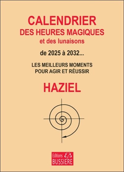 Couverture_Calendrier des heures magiques et des lunaisons, de 2025 à 2032... : les meilleurs moments pour agir et réussir