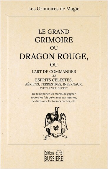 Couverture_Le grand grimoire ou Dragon rouge, ou L'art de commander les esprits célestes, aériens, terrestres, infernaux, avec le vrai secret