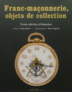 Franc-maçonnerie, objets de collection: trois siècles d'histoire