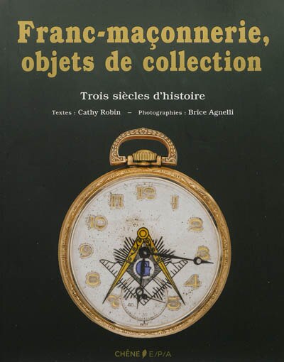 Franc-maçonnerie, objets de collection: trois siècles d'histoire