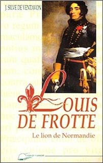 Couverture_Louis de Frott&eacute; : le lion de Normandie