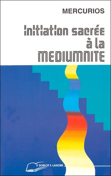 Front cover_Initiation sacr&eacute;e &agrave; la mediumnit&eacute;