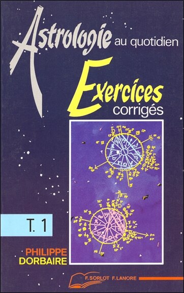 Front cover_Astrologie au quotidien : exercices corrig&eacute;s, Vol. 1