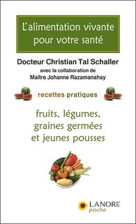 Front cover_L'alimentation vivante pour votre santé : recettes pratiques : fruits, légumes, graines germées et jeunes pousses