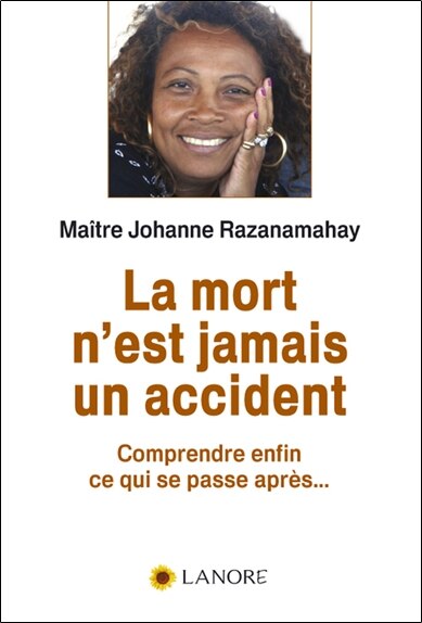 Couverture_La mort n'est jamais un accident : comprendre enfin ce qui se passe apr&egrave;s...