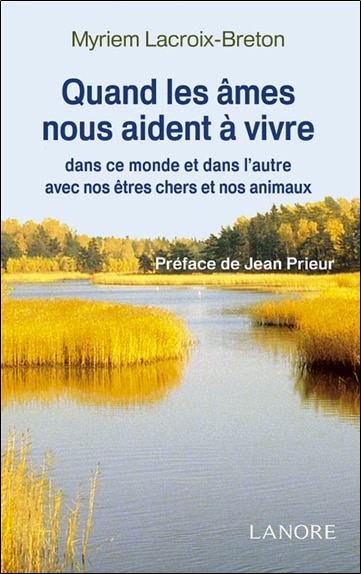 Front cover_Quand les âmes nous aident à vivre dans ce monde et dans l'autre avec nos êtres chers et nos animaux