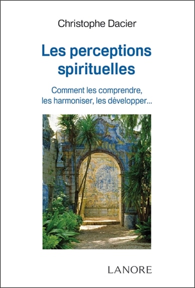 Couverture_Les perceptions spirituelles : comment les comprendre, les harmoniser, les développer...