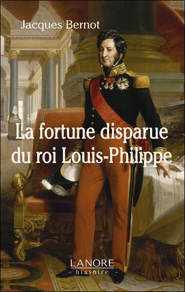 Front cover_La fortune disparue du roi Louis-Philippe
