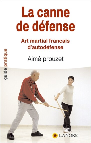 Front cover_La canne de défense : art martial français d'autodéfense en 12 leçons selon la méthode de Pierre Vigny
