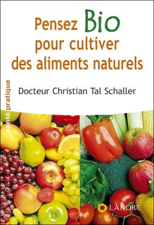 Couverture_Pensez bio pour cultiver des aliments naturels