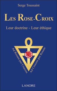Front cover_Les Rose-Croix : leur doctrine, leur éthique