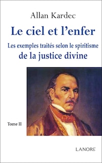 Front cover_Le ciel et l'enfer, Vol. 2. Les exemples traités selon le spiritisme de la justice divine