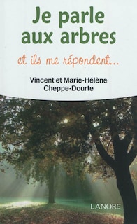 Couverture_Je parle aux arbres : et ils me répondent...