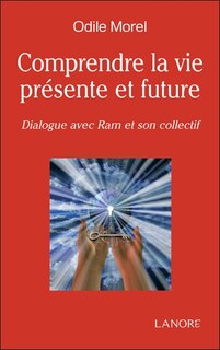 Couverture_Comprendre la vie présente et future : dialogue avec RAM et son collectif