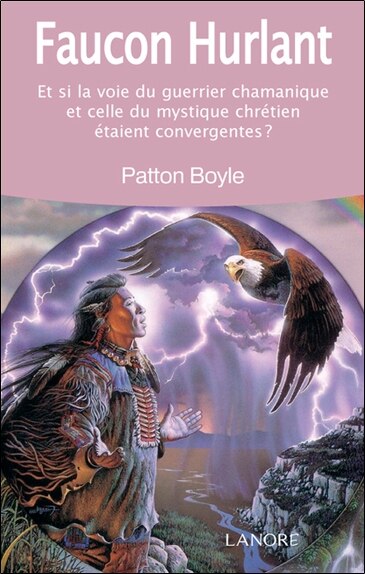 Front cover_Faucon hurlant : et si la voie du guerrier chamanique et celle du mystique chrétien étaient convergentes ?