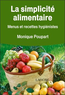 Front cover_La simplicité alimentaire : menus et recettes hygiénistes