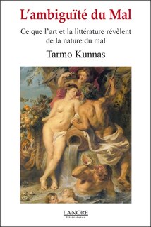Couverture_L'ambiguïté du mal : ce que l'art et la littérature révèlent de la nature du mal