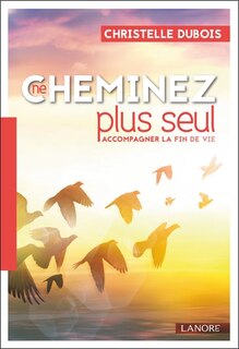 Front cover_Ne cheminez plus seul : accompagner la fin de vie