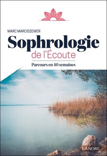 Front cover_Sophrologie de l'écoute : parcours en 40 semaines