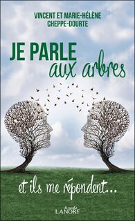 Couverture_Je parle aux arbres : et ils me répondent...