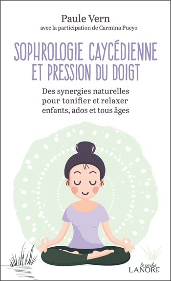 Front cover_Sophrologie caycédienne et pression du doigt : des synergies naturelles pour tonifier et relaxer enfants, ados et tous âges