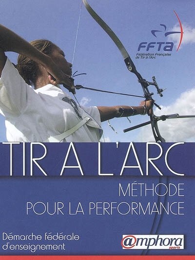 Front cover_Tir à l'arc: méthode pour la performance